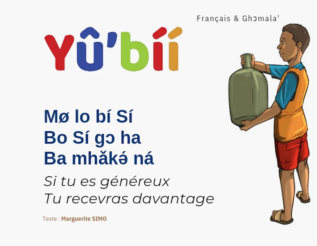 La maison de Yû'bíí - Si tu es généreux, Tu recevras davantage - Français/Anglais/Ghɔmala' - Board book